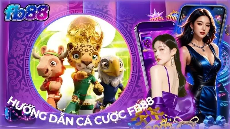 Hướng dẫn cá cược FB88